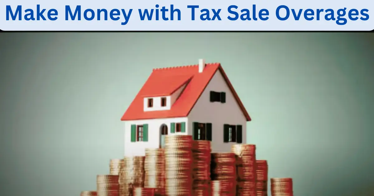 Make Money with Tax Sale Overages